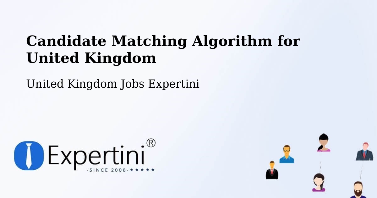 Candidate Matching Algorithm for United Kingdom - United Kingdom Jobs Expertini